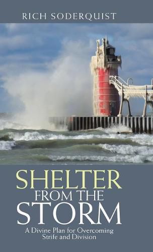 Cover image for Shelter from the Storm: A Divine Plan for Overcoming Strife and Division