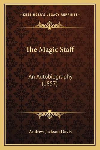 The Magic Staff: An Autobiography (1857)