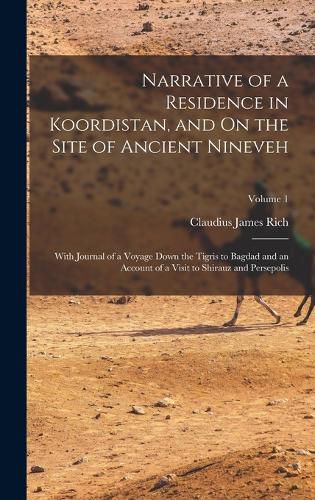 Cover image for Narrative of a Residence in Koordistan, and On the Site of Ancient Nineveh