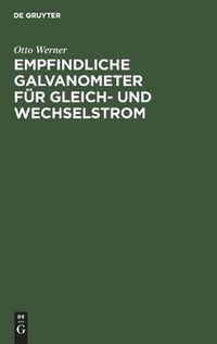 Cover image for Empfindliche Galvanometer Fur Gleich- Und Wechselstrom