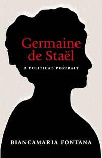 Cover image for Germaine de Stael: A Political Portrait