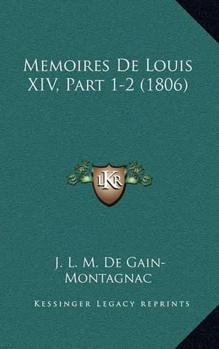 Memoires de Louis XIV, Part 1-2 (1806)