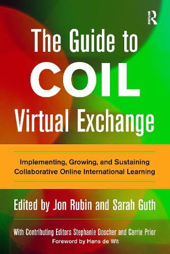 The Guide to COIL Virtual Exchange: Implementing, Growing, and Sustaining Collaborative Online International Learning