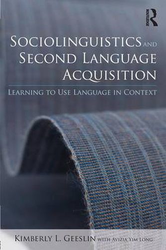 Cover image for Sociolinguistics and Second Language Acquisition: Learning to Use Language in Context