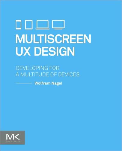 Cover image for Multiscreen UX Design: Developing for a Multitude of Devices