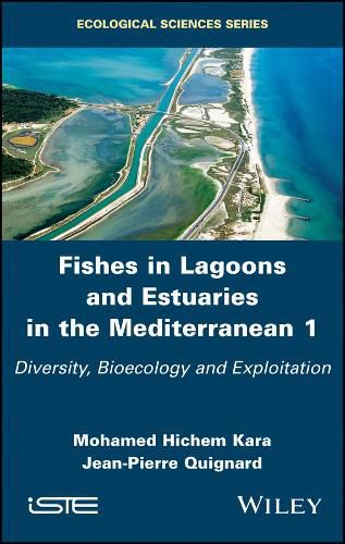 Cover image for Fishes in Lagoons and Estuaries in the Mediterranean 1: Diversity, Bioecology and Exploitation