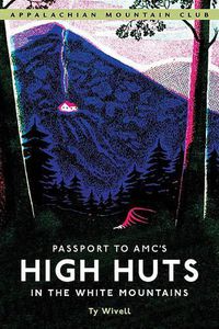 Cover image for Passport to Amc's High Huts in the White Mountains