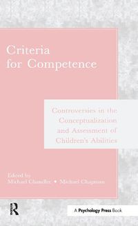 Cover image for Criteria for Competence: Controversies in the Conceptualization and Assessment of Children's Abilities