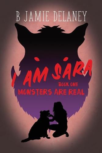 Cover image for I Am Sara: Book 1: Monsters Are Real