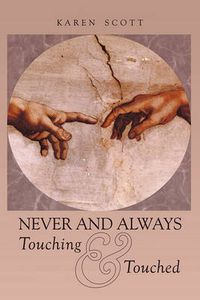 Cover image for Never and Always Touching & Touched