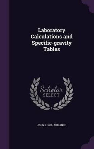 Cover image for Laboratory Calculations and Specific-Gravity Tables