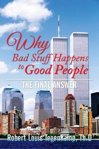 Cover image for WHY Bad Stuff Happens to Good People: The Final Answer