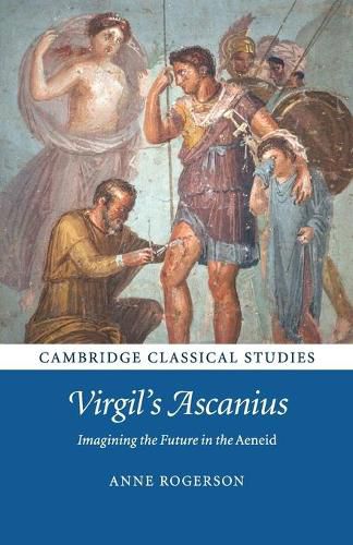 Cover image for Virgil's Ascanius: Imagining the Future in the Aeneid