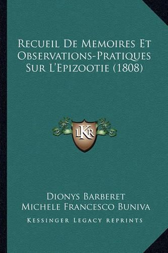 Recueil de Memoires Et Observations-Pratiques Sur L'Epizootie (1808)