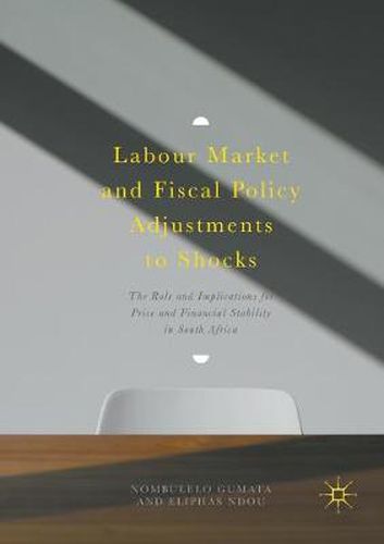 Cover image for Labour Market and Fiscal Policy Adjustments to Shocks: The Role and Implications for Price and Financial Stability in South Africa