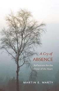 Cover image for A Cry of Absence: Reflections for the Winter of the Heart