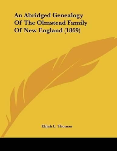 Cover image for An Abridged Genealogy of the Olmstead Family of New England (1869)