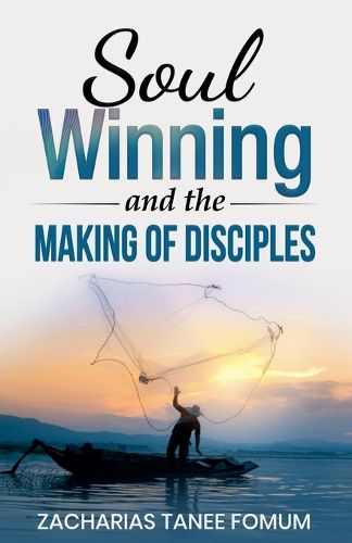 Cover image for Soul-Winning And the Making of Disciples