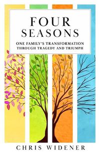 Cover image for The Four Seasons: One Family's Transformation Through Tragedy and Triumph