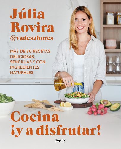 Cover image for Cocina !Y a disfrutar!: Mas de 80 recetas deliciosas, sencillas y con ingredientes naturales / Cook and Enjoy It! Over 80 Delicious and Simple Recipes