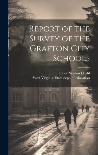 Cover image for Report of the Survey of the Grafton City Schools