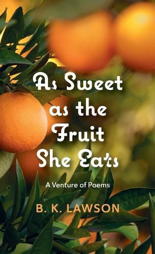 Cover image for As Sweet as the Fruit She Eats