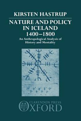 Cover image for Nature and Policy in Iceland, 1400-1800: An Anthropological Analysis of History and Mentality