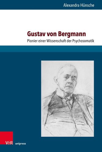 Cover image for Gustav Von Bergmann: Pionier Einer Wissenschaft Der Psychosomatik