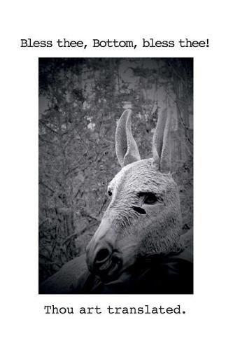 Cover image for Bless thee, Bottom, bless thee! Thou art translated.: Translations and Transformations