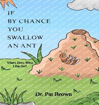 Cover image for If by Chance You Swallow an Ant