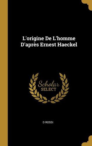 Cover image for L'origine De L'homme D'apres Ernest Haeckel