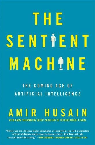 Cover image for The Sentient Machine: The Coming Age of Artificial Intelligence