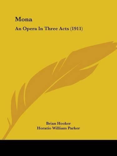 Mona: An Opera in Three Acts (1911)