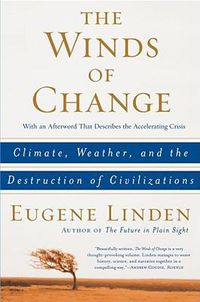 Cover image for Winds of Change: Climate, Weather, and the Destruction of Civilizations