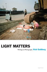 Cover image for Light Matters: Writings on Photography