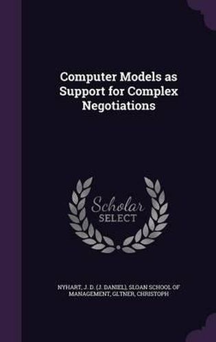 Cover image for Computer Models as Support for Complex Negotiations