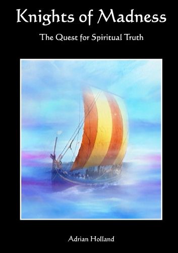 Cover image for Knights of Madness - The Quest for Spiritual Truth