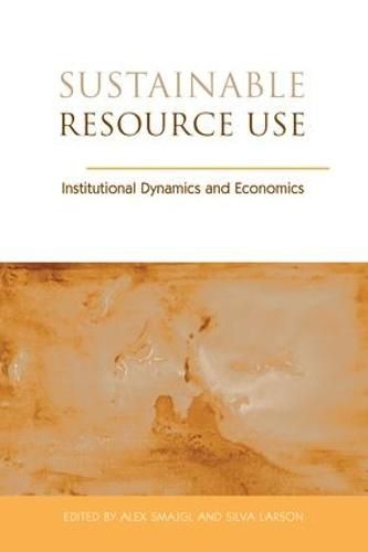 Cover image for Sustainable Resource Use: Institutional Dynamics and Economics