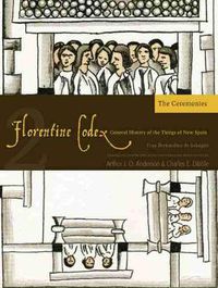 Cover image for The Florentine Codex, Book Two: The Ceremonies: A General History of the Things of New Spain