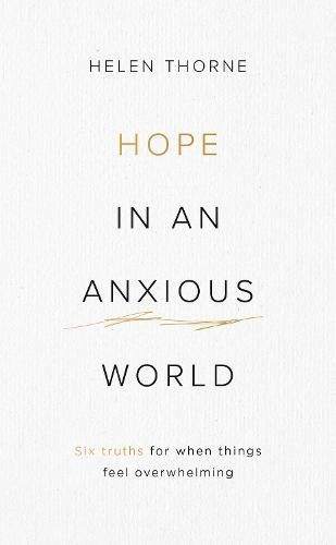 Cover image for Hope in an Anxious World: 6 Truths for When Things Feel Overwhelming