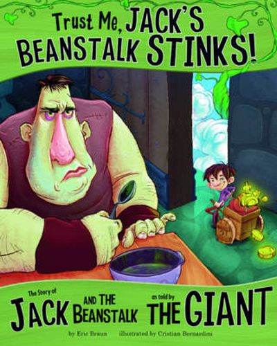 Cover image for Trust Me, Jack's Beanstalk Stinks!: The Story of Jack and the Beanstalk as Told by the Giant