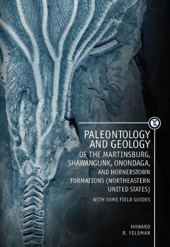 Cover image for Paleontology and Geology of the Martinsburg, Shawangunk, Onondaga, and Hornerstown Formations (Northeastern United States) with Some Field Guides