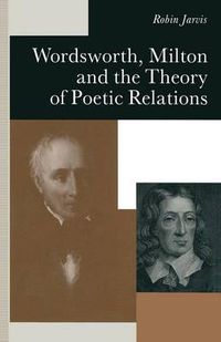 Cover image for Wordsworth, Milton and the Theory of Poetic Relations