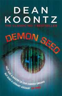 Cover image for Demon Seed: A novel of horror and complexity that grips the imagination