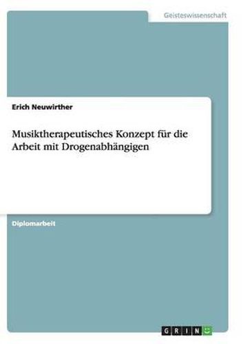 Cover image for Musiktherapeutisches Konzept Fur Die Arbeit Mit Drogenabhangigen