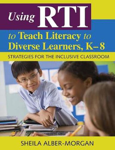 Cover image for Using TRI to Teach Literacy to Diverse Learners, K-8: Strategies for the Inclusive Classroom