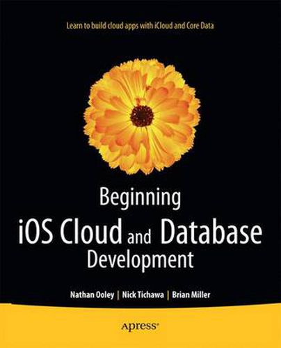 Cover image for Beginning iOS Cloud and Database Development: Build Data-Driven Cloud Apps for iOS