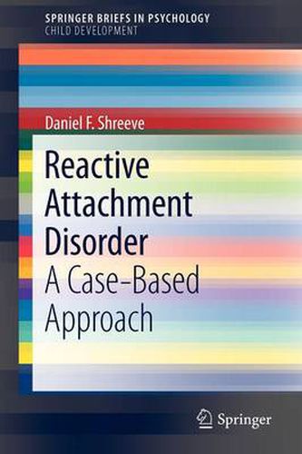 Cover image for Reactive Attachment Disorder: A Case-Based Approach