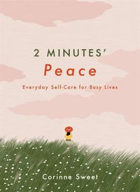 Cover image for 2 Minutes' Peace: Everyday Self-Care for Busy Lives