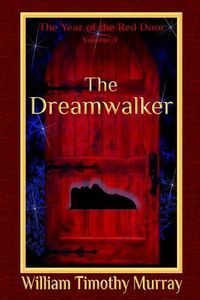 Cover image for The Dreamwalker: Volume 4 of The Year of the Red Door